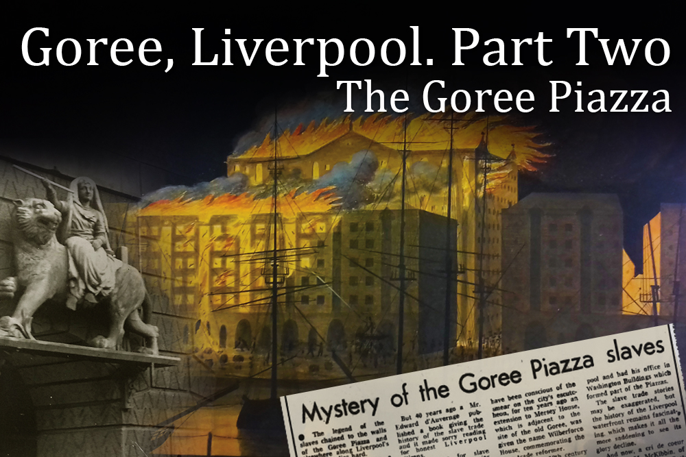 Goree, Liverpool. Part Two: The Goree Piazza